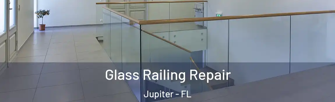 Glass Railing Repair Jupiter - FL